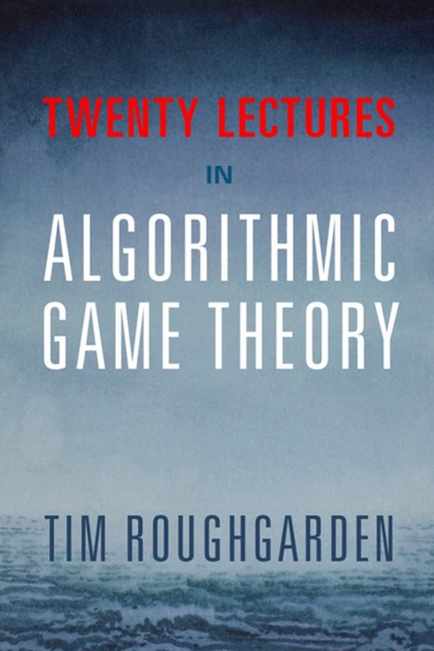 Cover of Twenty Lectures on Algorithmic Game Theory